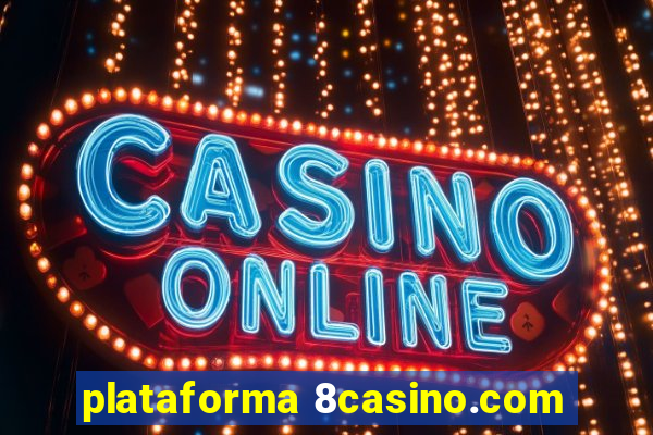 plataforma 8casino.com